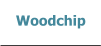 Woodchip